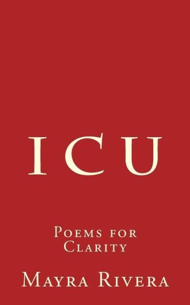 Cover for Mayra Rivera · I C U Poems For Clarity (Paperback Bog) (2018)