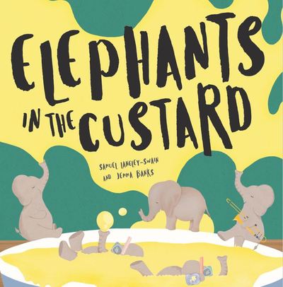 Cover for Samuel Langley-Swain · Elephants In The Custard (Paperback Book) (2018)