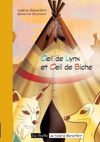 Cover for Valerie Bonenfant · Oeil de lynx et Oeil de biche: Les contes de Valerie Bonenfant (Paperback Book) (2016)