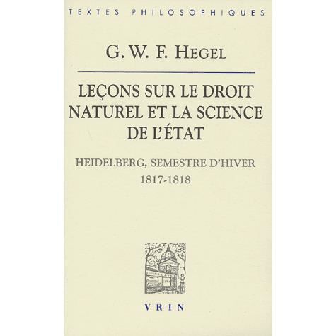 Cover for Georg Wilhelm Friedrich Hegel · Lecons Sur Le Droit Naturel et La Science De L'etat: Heidelberg, Semestre D'hiver 1817-1818 (Bibliotheque Des Textes Philosophiques) (French Edition) (Paperback Book) [French edition] (2002)