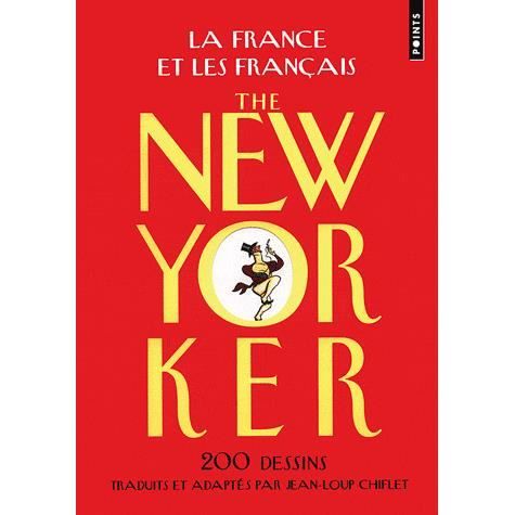 France Et Les Franais. 200 Dessins Traduits Et Adapt's Par Jean-Loup Chiflet - New Yorker - Książki - Contemporary French Fiction - 9782757820834 - 3 października 2010