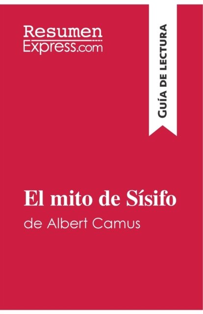 Cover for Resumenexpress · El mito de Sisifo de Albert Camus (Guia de lectura) (Pocketbok) (2018)