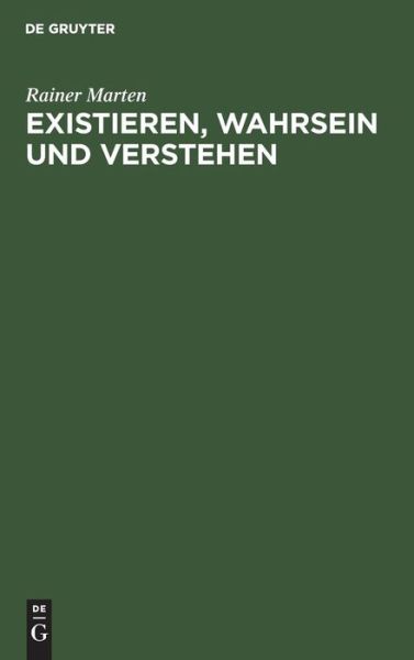 Cover for Rainer Marten · Existieren, Wahrsein und Verstehen (Book) (1972)