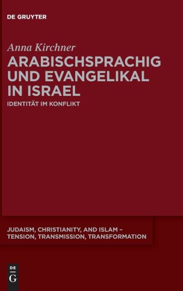 Arabischsprachig und Evangelikal - Anna Kirchner - Books - de Gruyter GmbH, Walter - 9783110738834 - December 6, 2021