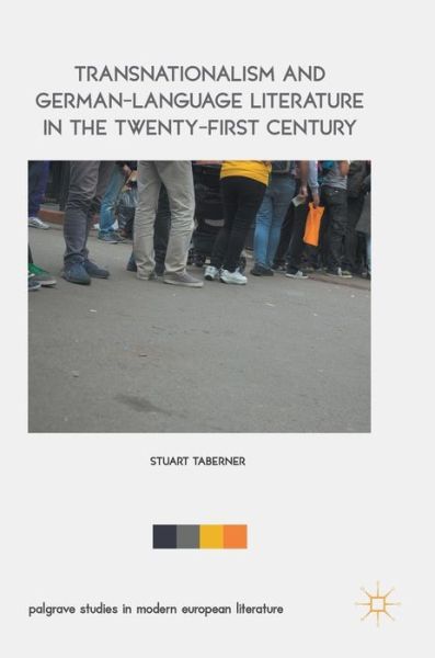 Cover for Stuart Taberner · Transnationalism and German-Language Literature in the Twenty-First Century - Palgrave Studies in Modern European Literature (Hardcover Book) [1st ed. 2017 edition] (2017)