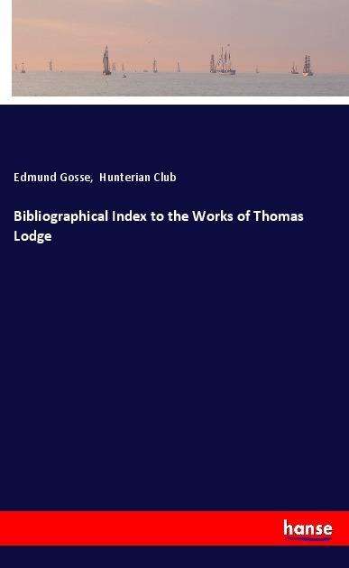 Cover for Gosse · Bibliographical Index to the Work (Book)