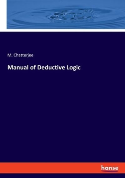 Cover for M Chatterjee · Manual of Deductive Logic (Paperback Book) (2021)