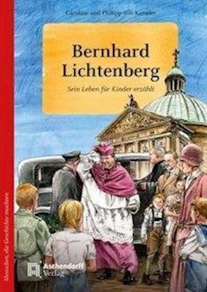 Cover for Caroline von Ketteler · Bernhard Lichtenberg (Hardcover Book) (2014)