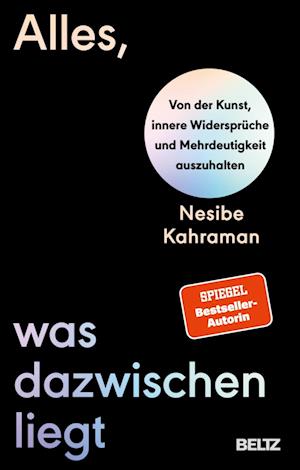 Alles, was dazwischenliegt - Nesibe Kahraman - Książki - Julius Beltz GmbH & Co. KG - 9783407867834 - 18 września 2024