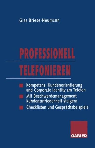 Professionell Telefonieren - Gisa Briese-neumann - Bücher - Gabler - 9783409199834 - 16. Januar 1996