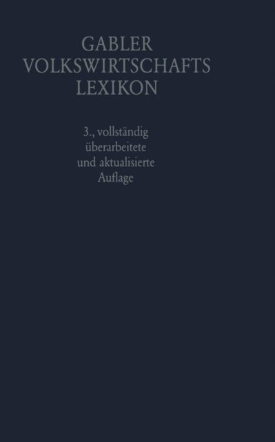 Cover for Verlag Dr Th Gabler Gmbh · Gabler Volkswirtschafts-Lexikon (Paperback Book) [3rd 3. Aufl. 1990. Softcover Reprint of the Origin edition] (1990)