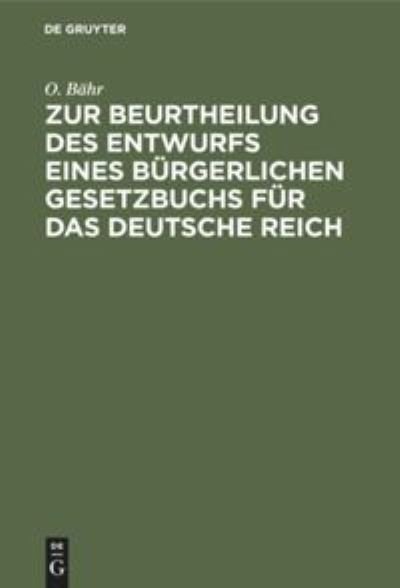 Cover for O Bahr · Zur Beurtheilung Des Entwurfs Eines Burgerlichen Gesetzbuchs Fur Das Deutsche Reich (Hardcover bog) [Sonderdruck Aus: Kritische Vierteljahresschrift Fu edition] (1901)