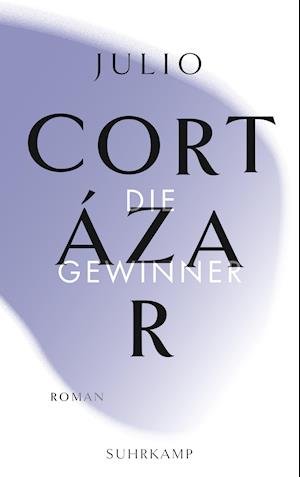 Die Gewinner - Julio Cortazar - Kirjat - Suhrkamp Verlag AG - 9783518242834 - keskiviikko 14. heinäkuuta 2021