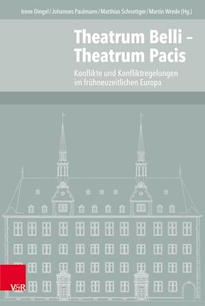 Theatrum Belli - Theatrum Pacis - Irene Dingel - Books - Vandenhoeck & Ruprecht - 9783525370834 - November 12, 2018