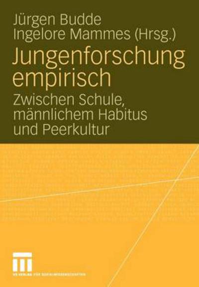 Cover for J Rgen Budde · Jungenforschung empirisch: Zwischen Schule, mannlichem Habitus und Peerkultur (Paperback Book) [2009 edition] (2009)