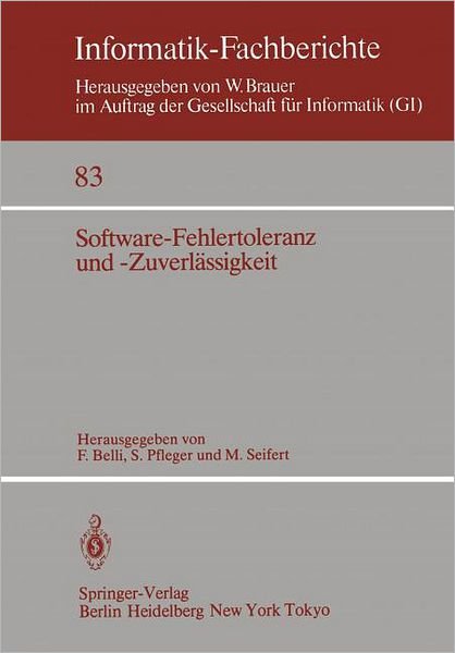 Cover for F Belli · Software-fehlertoleranz Und -zuverlassigkeit - Informatik-fachberichte / Subreihe Kunstliche Intelligenz (Paperback Book) (1984)