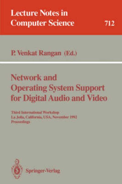 Cover for P Venkat Rangan · Network and Operating System Support for Digital Audio and Video: Third International Workshop, La Jolla, California, Usa, November 12-13, 1992. Proceedings - Lecture Notes in Computer Science (Paperback Book) (1993)