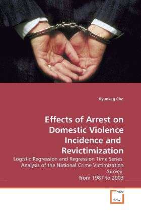 Cover for Cho · Effects of Arrest on Domestic Viole (Book)