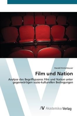 Film und Nation - Hinterkeuser - Książki -  - 9783639428834 - 20 czerwca 2012