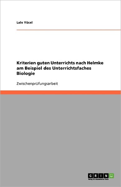 Kriterien guten Unterrichts nach - Yücel - Books - GRIN Verlag - 9783640264834 - February 11, 2009
