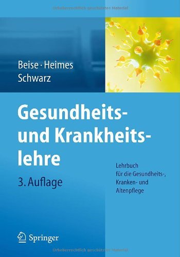 Cover for Uwe Beise · Gesundheits- und Krankheitslehre: Lehrbuch fur die Gesundheits-, Kranken- und Altenpflege (Paperback Book) [German, 3., Ak. Aufl. 2014 edition] (2013)