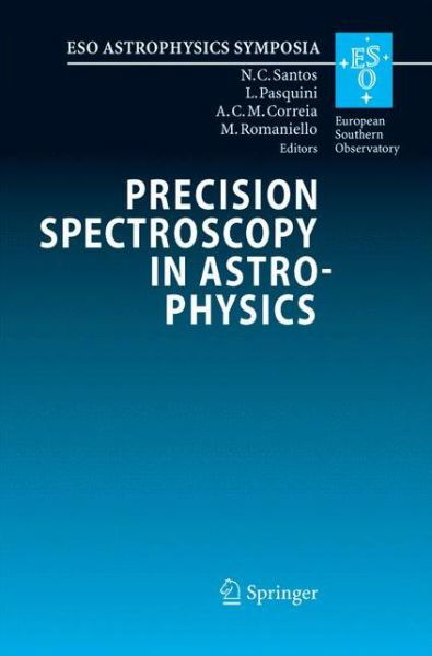 Cover for Nuno C Santos · Precision Spectroscopy in Astrophysics: Proceedings of the ESO / Lisbon / Aveiro Conference held in Aveiro, Portugal, 11-15 September 2006 - ESO Astrophysics Symposia (Paperback Book) [2008 edition] (2014)