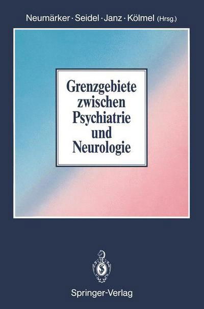Cover for K -j Neum Rker · Grenzgebiete Zwischen Psychiatrie Und Neurologie (Paperback Book) [Softcover Reprint of the Original 1st Ed. 1991 edition] (2012)