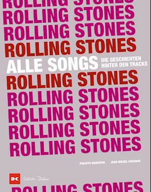 Rolling Stones - Alle Songs - Philippe Margotin - Bøker - Delius Klasing Vlg GmbH - 9783667122834 - 18. februar 2022