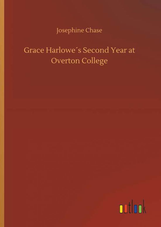 Cover for Chase · Grace Harlowe's Second Year at Ov (Bog) (2018)