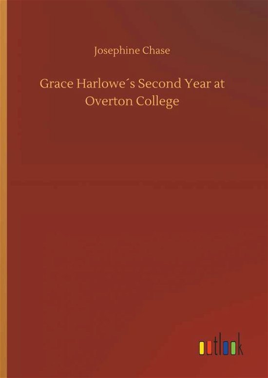Cover for Chase · Grace Harlowe's Second Year at Ov (Book) (2018)