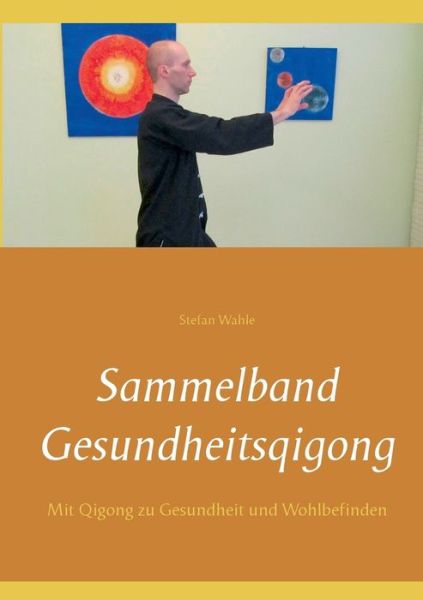 Cover for Stefan Wahle · Sammelband Gesundheitsqigong (Paperback Book) (2015)