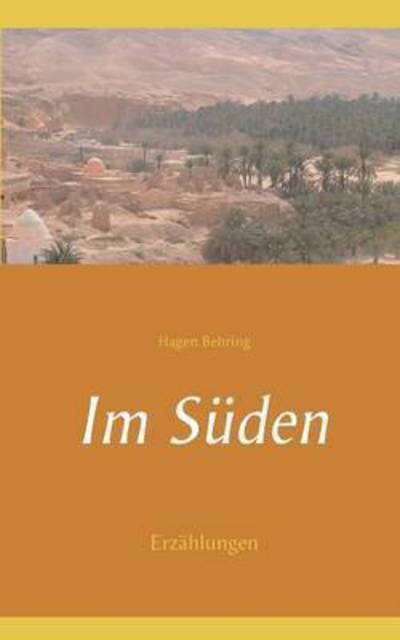 Cover for Hagen Behring · Im Suden: Erzahlungen (Paperback Book) (2015)