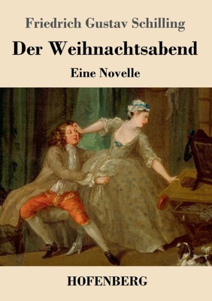 Cover for Schilling · Der Weihnachtsabend (Book) (2019)