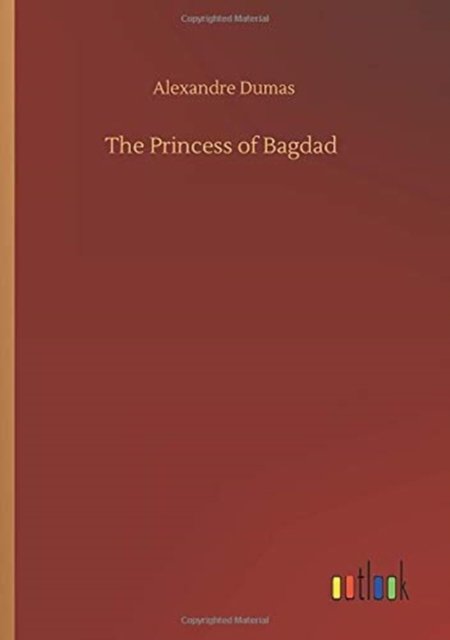 Cover for Alexandre Dumas · The Princess of Bagdad (Paperback Bog) (2020)