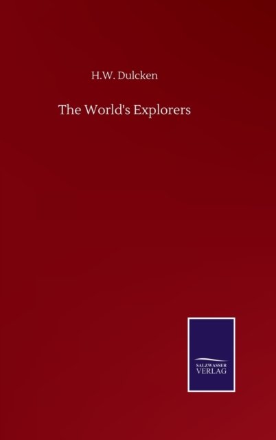Cover for H W Dulcken · The World's Explorers (Hardcover bog) (2020)