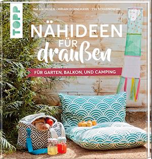 Nähideen für draußen - Ina Andresen - Books - Frech Verlag GmbH - 9783772468834 - March 14, 2022