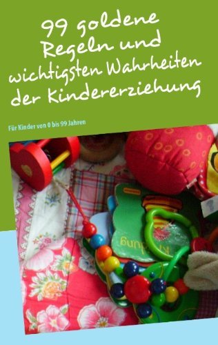 Cover for Askim Güzelses · 99 Goldene Regeln Und Wichtigsten Wahrheiten Der Kindererziehung (Paperback Bog) [German edition] (2008)