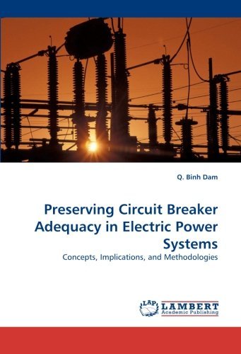 Cover for Q. Binh Dam · Preserving Circuit Breaker Adequacy in Electric Power Systems: Concepts, Implications, and Methodologies (Taschenbuch) (2009)