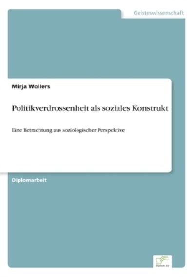 Cover for Mirja Wollers · Politikverdrossenheit als soziales Konstrukt (Taschenbuch) (2001)