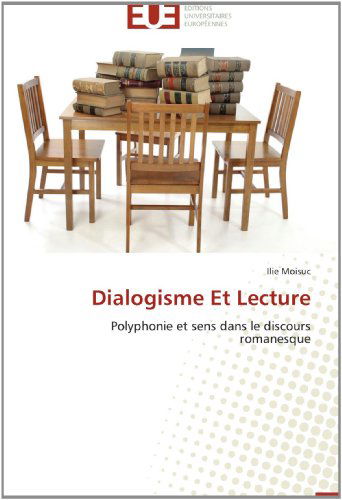 Cover for Ilie Moisuc · Dialogisme et Lecture: Polyphonie et Sens Dans Le Discours Romanesque (Paperback Book) [French edition] (2018)