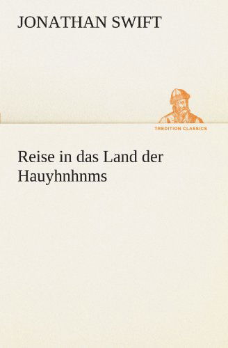 Cover for Jonathan Swift · Reise in Das Land Der Hauyhnhnms (Tredition Classics) (German Edition) (Paperback Book) [German edition] (2012)