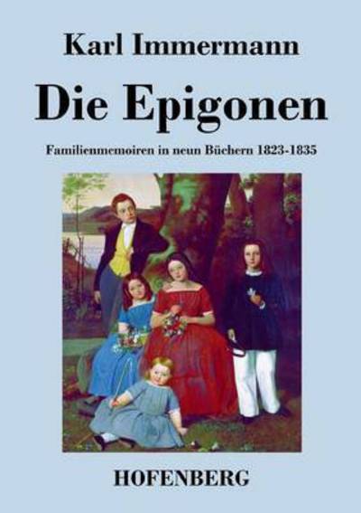 Cover for Karl Immermann · Die Epigonen (Taschenbuch) (2019)