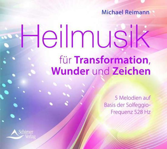 Heilmusik Far Transformation, Wunder Und Zeichen, 1 Audio-Cd - Michael Reimann - Music - - 9783843483834 -