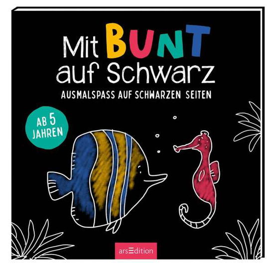 Mit BUNT auf Schwarz - Dunja Schnabel - Bøker - Ars Edition GmbH - 9783845843834 - 30. juni 2021