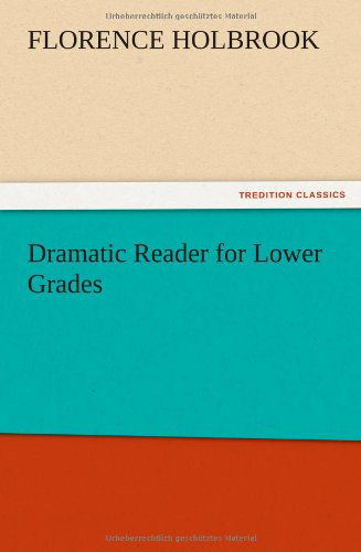 Cover for Florence Holbrook · Dramatic Reader for Lower Grades (Paperback Book) (2012)