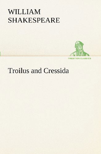 Cover for William Shakespeare · Troilus and Cressida (Tredition Classics) (Taschenbuch) (2012)