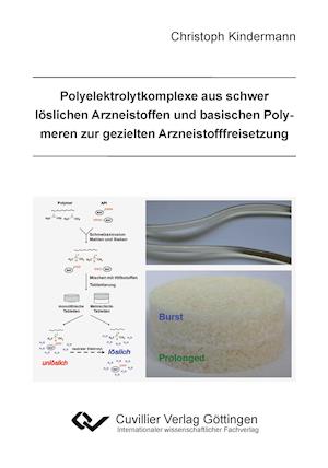 Cover for Christoph Kindermann · Polyelektrolytkomplexe aus schwer löslichen Arzneistoffen und basischen Polymeren zur gezielten Arzneistofffreisetzung (Paperback Book) (2011)