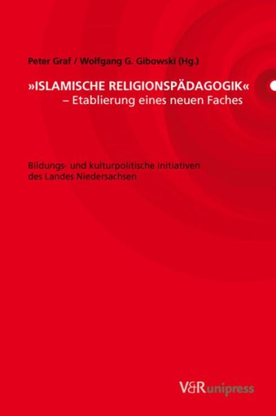 Islamische Religionspädagik - Etablierung Eines Neuen Faches - Peter Graf - Books - V&R Unipress - 9783899712834 - July 10, 2007