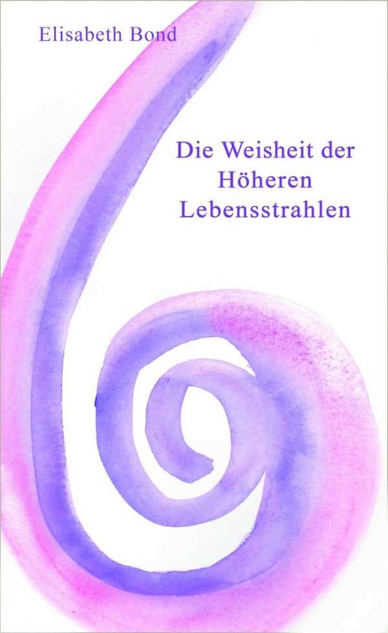 Die Weisheit der Höheren Lebensstr - Bond - Bücher -  - 9783906786834 - 