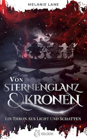 Cover for Melanie Lane · Von Sternenglanz &amp; Kronen (Book) (2023)